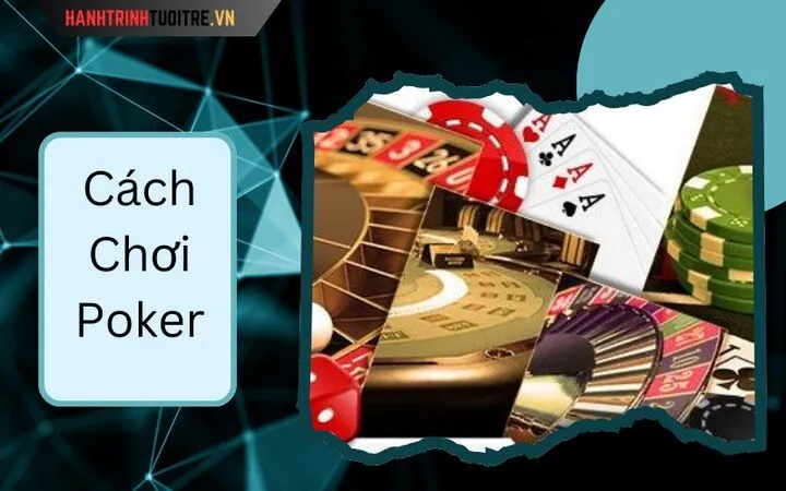 Cách Chơi Poker